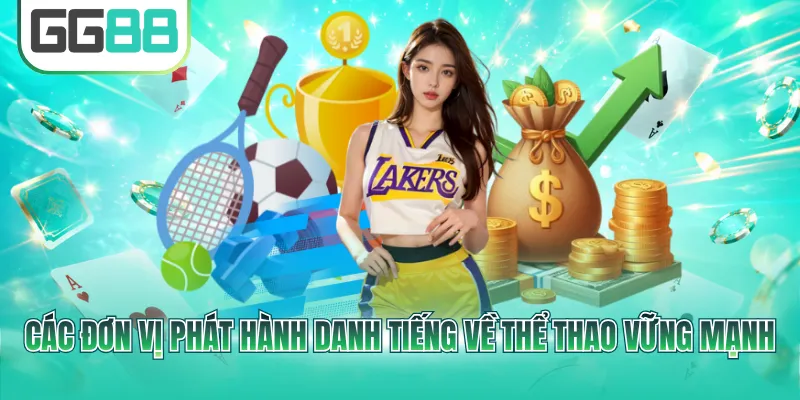 Các đơn vị phát hành danh tiếng về thể thao vững mạnh