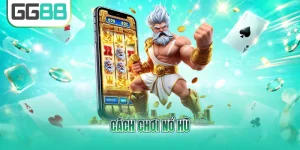 Cách chơi nổ hũ