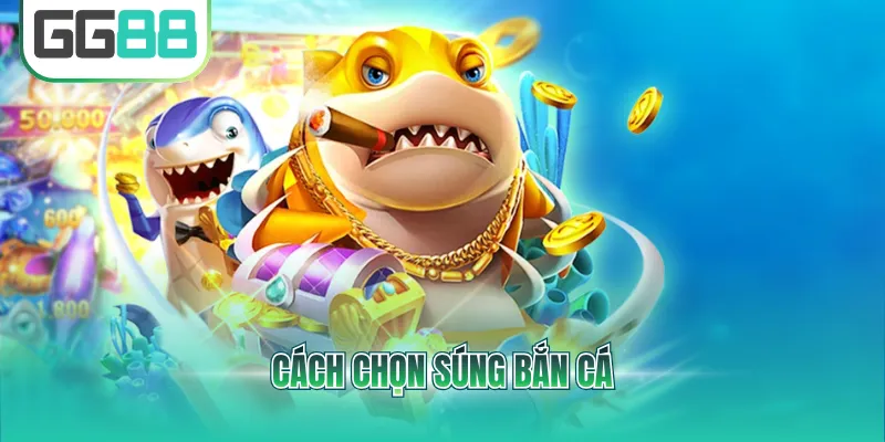 Cách chọn súng bắn cá