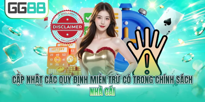 Cập nhật các quy định miễn trừ có trong chính sách nhà cái