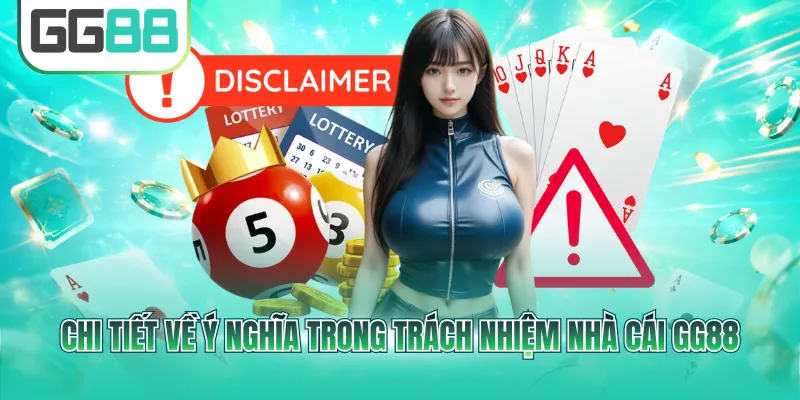 Chi tiết về ý nghĩa trong trách nhiệm nhà cái GG88