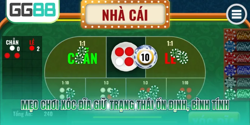 Mẹo chơi Xóc Đĩa giữ trạng thái ổn định, bình tính