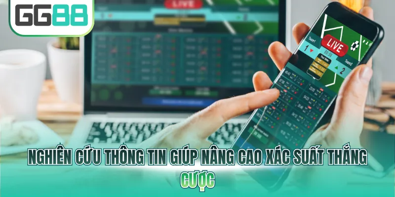 Nghiên cứu thông tin giúp nâng cao xác suất thắng cược