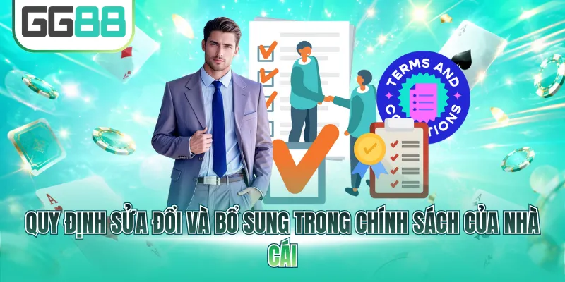 Quy định sửa đổi và bổ sung trong chính sách của nhà cái